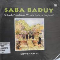 Saba Baduy: Sebuah Perjalanan Wisata Budaya Inspiratif