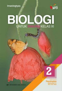 Biologi untuk SMA/MA Kelas XI   2 : Kelompok Peminatan Matematika dan Ilmu-ilmu Alam