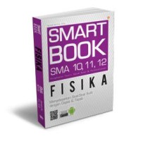 Smart Book SMA 10,11,12 Fisika