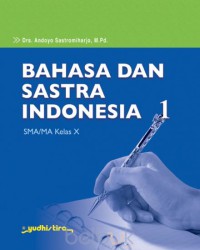 Bahasa dan Sastra Indonesia 1 SMA/MA Kelas X