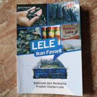 Lele Ikan Favorit Beternak dan Berbisnis Produk Olahan Lele