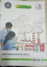 Modul Science Workshop Sekolah Pembangunan Jaya 2 ; SMA Pembangunan Jaya Kelas 10