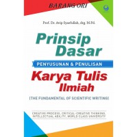 Prinsip Dasar PENYUNSUNAN & PENULISAN Karya Tulis Ilmiah