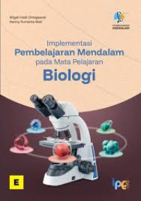Image of Implementasi Pembelajaran mendalam pada mata pelajaran Bilogi