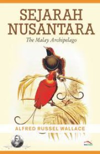 Sejarah nusantara : the Malay archipelago