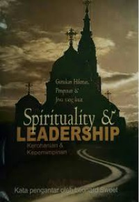 Spiritualilty & Leadeership : Kerohanian & Kepemimpinan