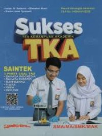 Image of Sukses tes kemampuan Akademik TKA :SAINTEK  SMA/MA/MAK