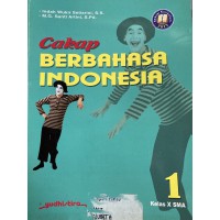 Cakap Berbahasa Indonesia 1 Kelas X SMA