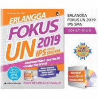 Erlangga Fokus UN 2019 IPS Untuk SMA / MA : rangkuman Materi - soal Tipe Un, Prediksi Soal UN 2019